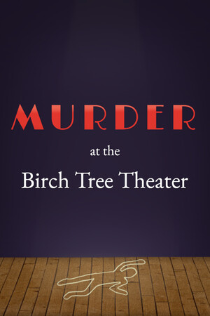Murder at the Birch Tree Theater [Build 22447522] (2026) PC | Пиратка