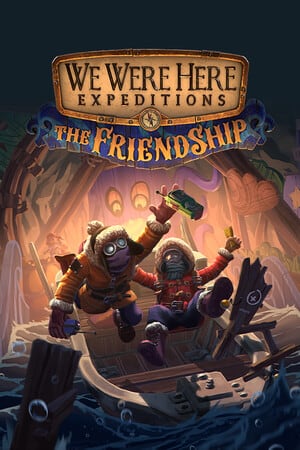 We Were Here Expeditions: The FriendShip [v 1.0.3] (2023) PC | RePack от Pioneer