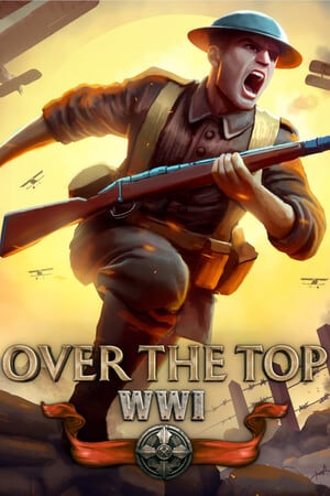 Over The Top: WWI [Build 22387730] (2026) PC | Пиратка
