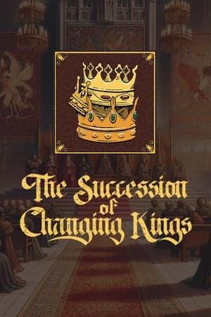 The Succession of Changing Kings [v 4.3.1] (2026) PC | RePack от селезень