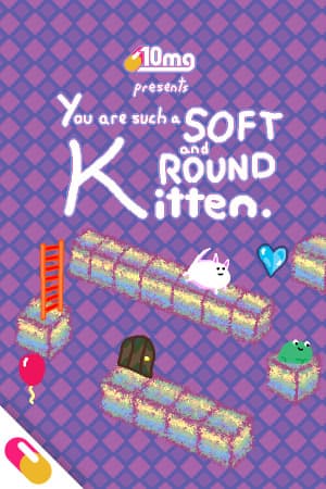 10mg: You are such a Soft and Round Kitten. [Build 2020] (2020) PC