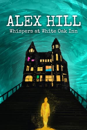 Alex Hill: Whispers at White Oak Inn [Build 20250407] (2025) PC | Пиратка [Portable]