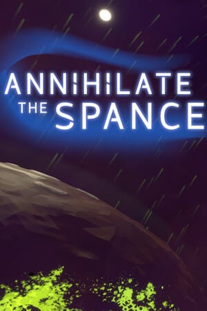 Annihilate The Spance [Build 21927339] (2025) PC | Пиратка