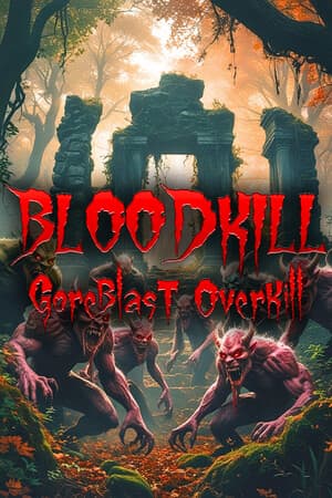 BLOODKILL: Goreblast Overkill [Build 21021364] (2025) PC | RePack от FitGirl