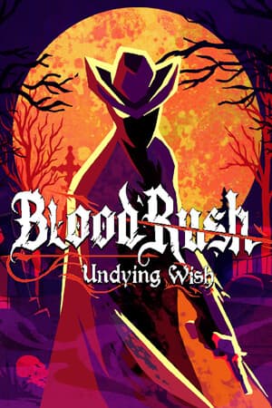 BloodRush: Undying Wish [Build 21610212] (2025) PC | Пиратка