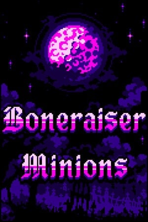 Boneraiser Minions [v 37.9] (2023) PC | Пиратка