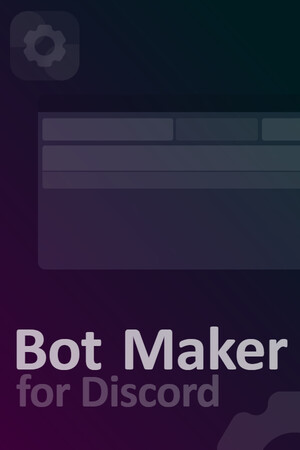 Bot Maker For Discord [Build 19207790] (2023) PC