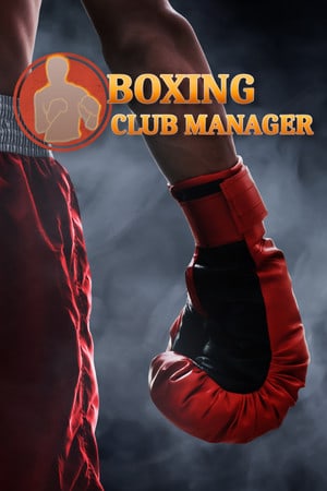 Boxing Club Manager [09082023] (2022) PC | Пиратка