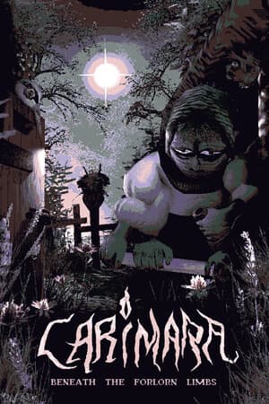 CARIMARA: Beneath the forlorn limbs [Build 20319343] (2025) PC | Пиратка