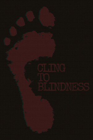 Cling to Blindness [Build 21201641] (2025) PC