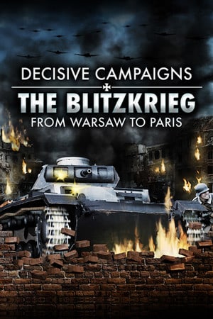 Decisive Campaigns: The Blitzkrieg from Warsaw to Paris [v 1.04i / 1.60e (патч)] (2015) PC | Лицензия