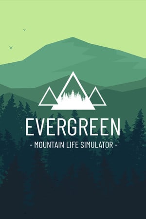 Evergreen - Mountain Life Simulator [v 1.1.2] (2023) PC | Пиратка