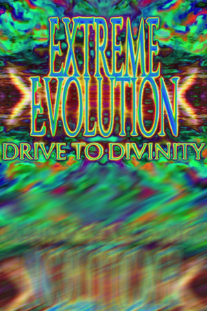 Extreme Evolution: Drive to Divinity [Build 22037163] (2024) PC