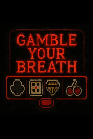 Gamble Your Breath [Build 21175946] (2025) PC | Пиратка