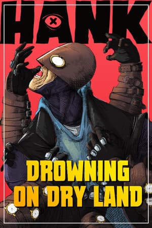 Hank: Drowning On Dry Land [Build 21740191] (2026) PC | Пиратка