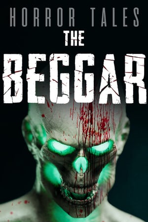 HORROR TALES: The Beggar [Build 14729589] (2024) PC | RePack от FitGirl
