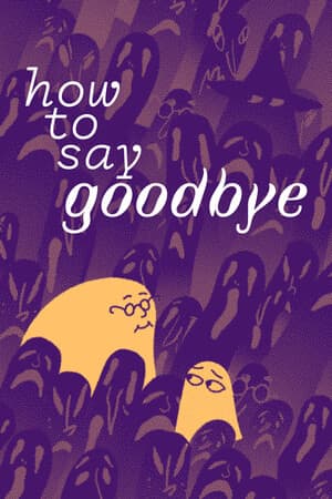 How to Say Goodbye [v 1.0.7 (63972)] (2022) PC | Лицензия [GOG]