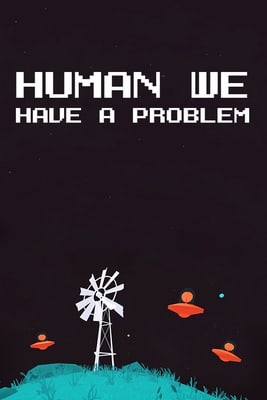 Human, we have a problem [1279696] (2016) PC | Пиратка