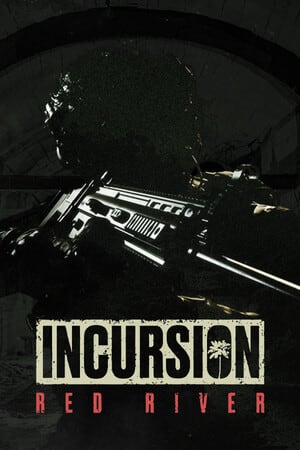 Incursion Red River [v 1.3.0.6] (2024) PC | Пиратка [Portable]