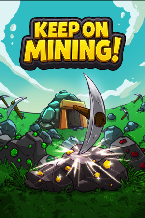 Keep on Mining! [Build 22162786] (2025) PC | Пиратка [Portable]