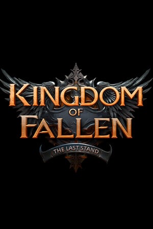 Kingdom of Fallen: The Last Stand [14372744] (2024) PC | RePack от FitGirl