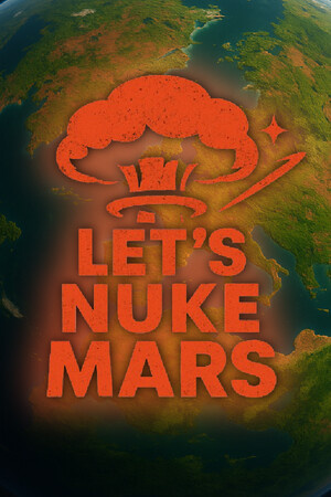 Lets Nuke Mars [Build 18200872] (2025) PC | RePack от FitGirl