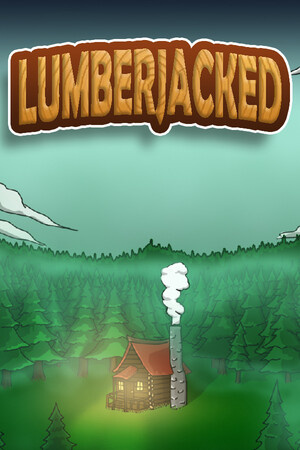 Lumberjacked [Build 20756746] (2025) PC | Пиратка