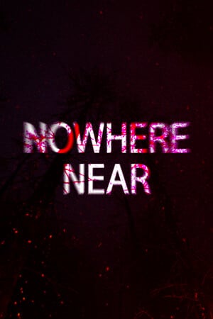 Nowhere Near [14722581] (2024) PC | RePack от FitGirl