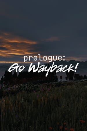Prologue: Go Wayback! [Build 22833191] (2025) PC | Пиратка