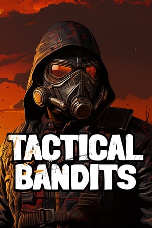 TACTICAL BANDITS [v 1.00.16] (2024) PC | RePack от FitGirl