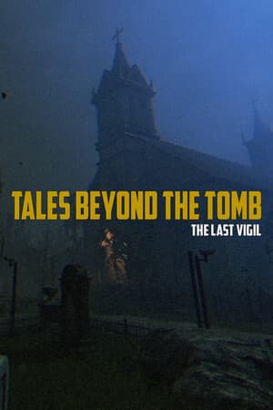 Tales Beyond The Tomb - The Last Vigil [Build 17110237] (2025) PC | Пиратка