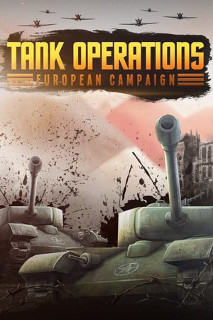 Tank Operations: European Campaign [13563990] (2024) PC | RePack от FitGirl