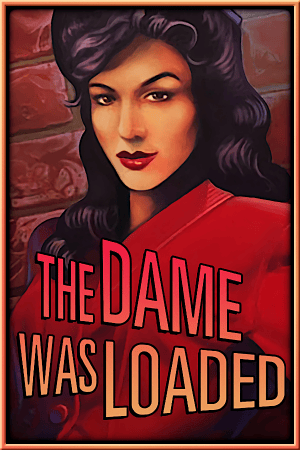 The Dame Was Loaded (2019) PC | Лицензия