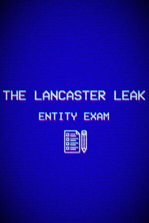 The Lancaster Leak - Entity Exam [Free (Steam)] (2024) PC