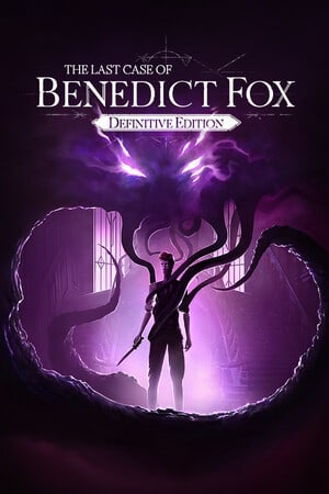 The Last Case of Benedict Fox [v 1.40.2.0 - Definitive Edition] (2023) PC | RePack от FitGirl