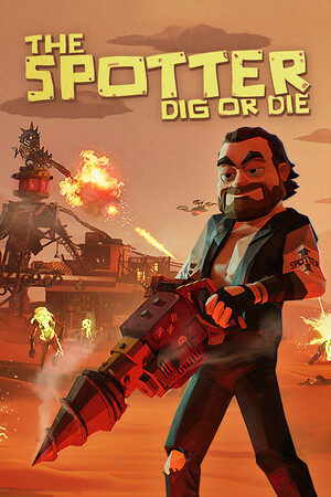 The Spotter: Dig or Die [v 1.0.5 Build 22891314] (2026) PC | Пиратка [Portable]