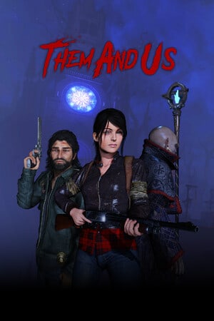Them and Us [v 1.1.2 Build 17494055 + DLC - Bundle] (2021) PC | Пиратка [Portable]