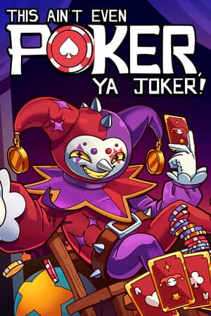 This Ain't Even Poker, Ya Joker [v 1.0.6] (2025) PC | Пиратка [Portable]