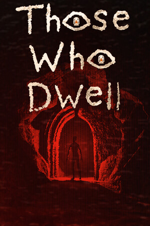 Those Who Dwell [Build 22587597] (2025) PC