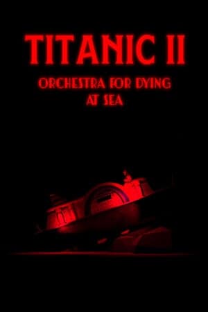 Titanic 2: Orchestra for Dying at Sea [Build 11538257] (2023) PC | Пиратка