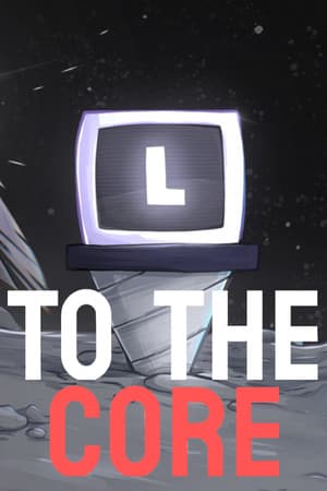 To The Core [Build 11981277] (2023) PC | Пиратка