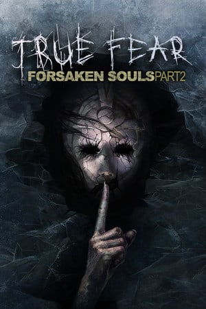 True Fear: Forsaken Souls Part 2 [v 2.0.12 (86051)] (2018) PC | RePack от SpaceX