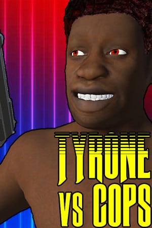TYRONE vs COPS [Build 15975323] (2022) PC