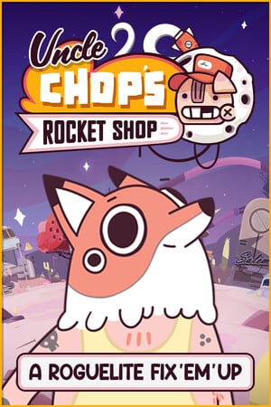 Uncle Chop's Rocket Shop [v 1.1.0.6092] (2024) PC | Пиратка [Portable]