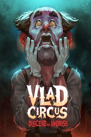 Vlad Circus: Descend Into Madness [v 8.93] (2023) PC | RePack от FitGirl