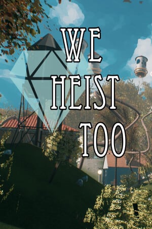 We Heist Too [v 5.3.1] (2024) PC | RePack от FitGirl