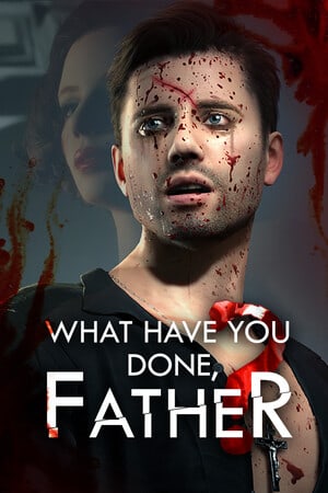 What have you done, Father? [14068487] (2024) PC | RePack от FitGirl