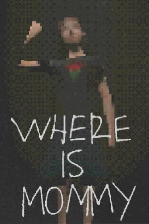 Where Is Mommy [Build 21013761] (2025) PC | Пиратка
