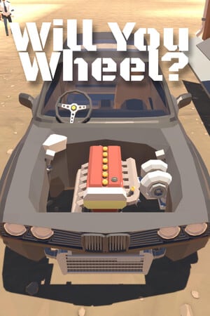 Will You Wheel? [Build 21326696] (2023) PC